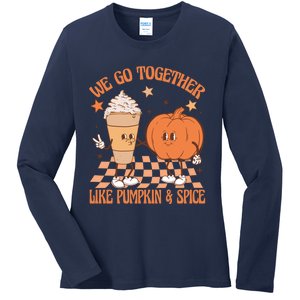 Thanksgiving We Pumpkin Spice Autumn Fall Go Together Like Ladies Long Sleeve Shirt