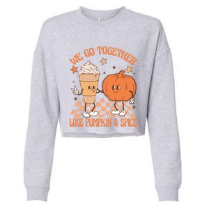 Thanksgiving We Pumpkin Spice Autumn Fall Go Together Like Cropped Pullover Crew