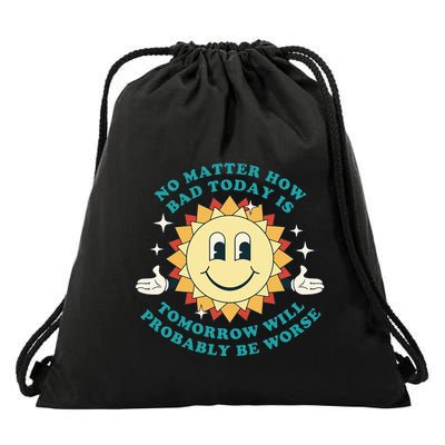 Tomorrow Will Probably Be Worse Existential Dread Toon Style Drawstring Bag