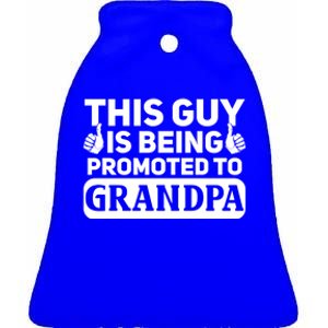 This Was Promoted To Grandpa Funny Gift Ceramic Bell Ornament