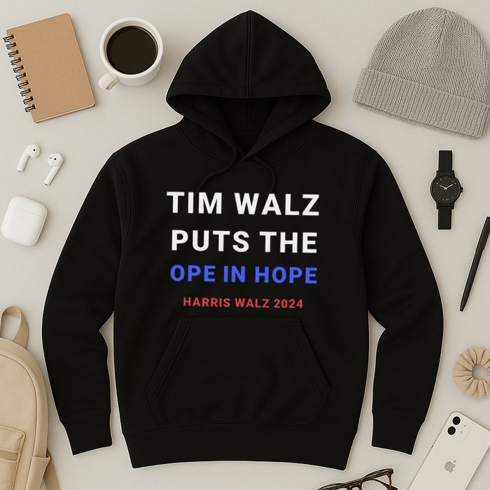 Tim Walz Puts The Ope In Hope Harris Walz 2024 Midwest Hoodie