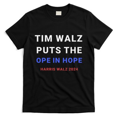 Tim Walz Puts The Ope In Hope Harris Walz 2024 Midwest T-Shirt