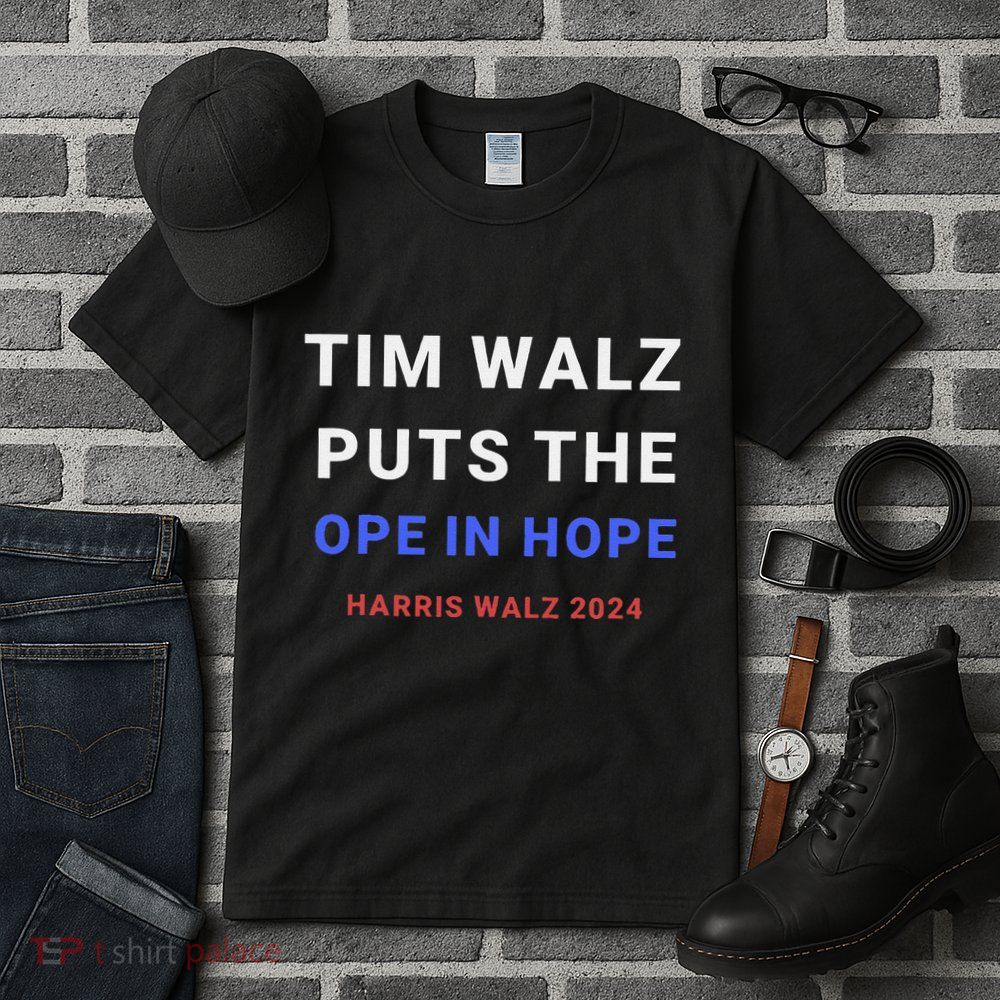 Tim Walz Puts The Ope In Hope Harris Walz 2024 Midwest Tall T-Shirt