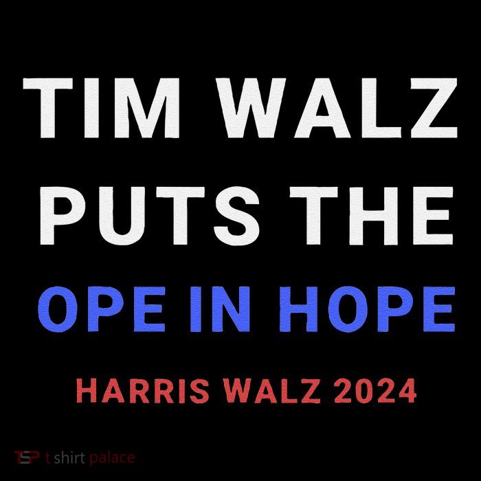 Tim Walz Puts The Ope In Hope Harris Walz 2024 Midwest Tall T-Shirt