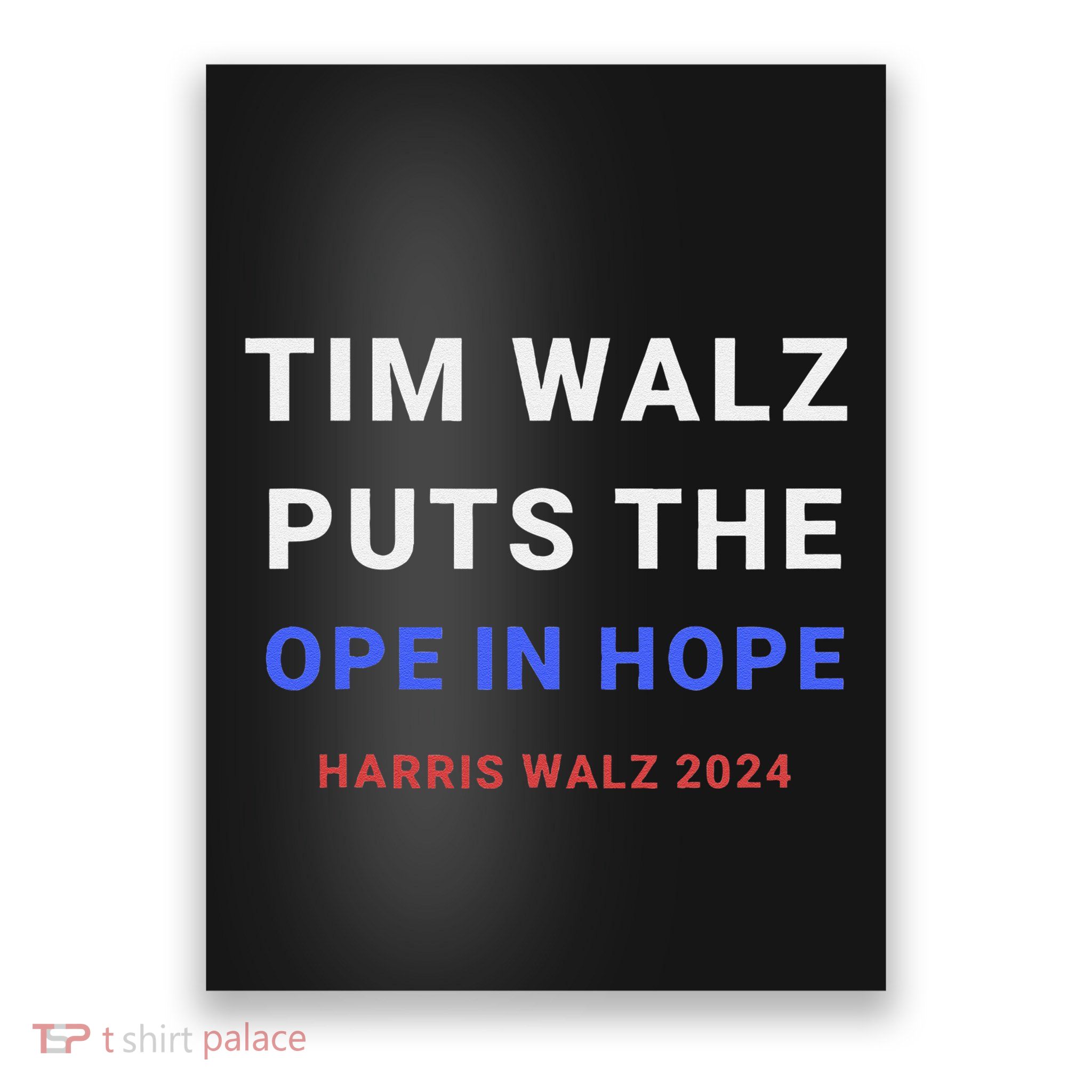 Tim Walz Puts The Ope In Hope Harris Walz 2024 Midwest Poster