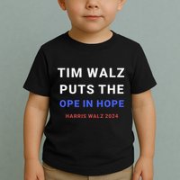 Tim Walz Puts The Ope In Hope Harris Walz 2024 Midwest Toddler T-Shirt