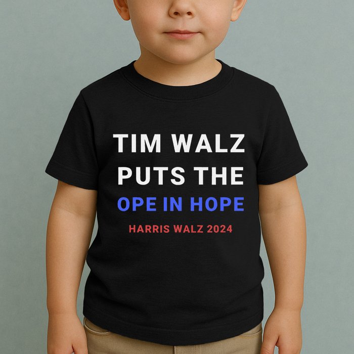 Tim Walz Puts The Ope In Hope Harris Walz 2024 Midwest Toddler T-Shirt