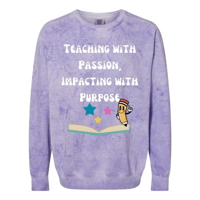 Teaching With Passion Impacting With Purpose Colorblast Crewneck Sweatshirt