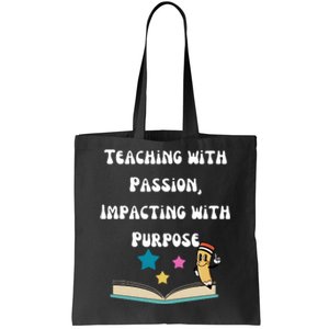 Teaching With Passion Impacting With Purpose Tote Bag