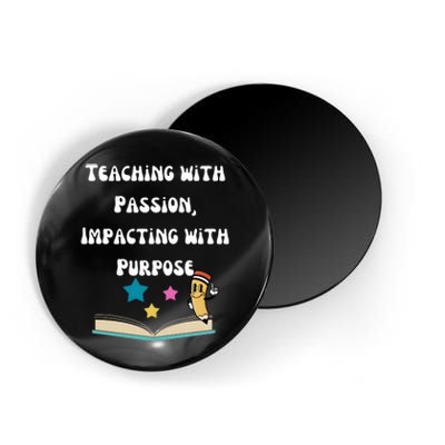 Teaching With Passion Impacting With Purpose Magnet