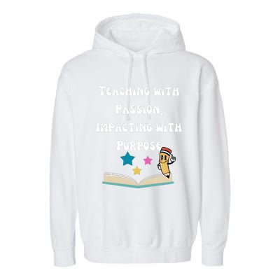 Teaching With Passion Impacting With Purpose Garment-Dyed Fleece Hoodie