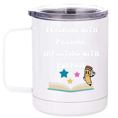 Teaching With Passion Impacting With Purpose 12 oz Stainless Steel Tumbler Cup