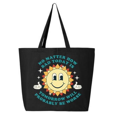 Tomorrow Will Probably Be Worse Existential Dread Toon Style 25L Jumbo Tote