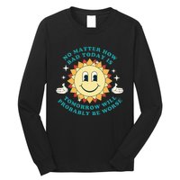 Tomorrow Will Probably Be Worse Existential Dread Toon Style Long Sleeve Shirt