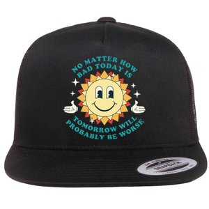 Tomorrow Will Probably Be Worse Existential Dread Toon Style Flat Bill Trucker Hat