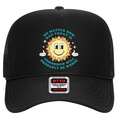 Tomorrow Will Probably Be Worse Existential Dread Toon Style Trucker Hat