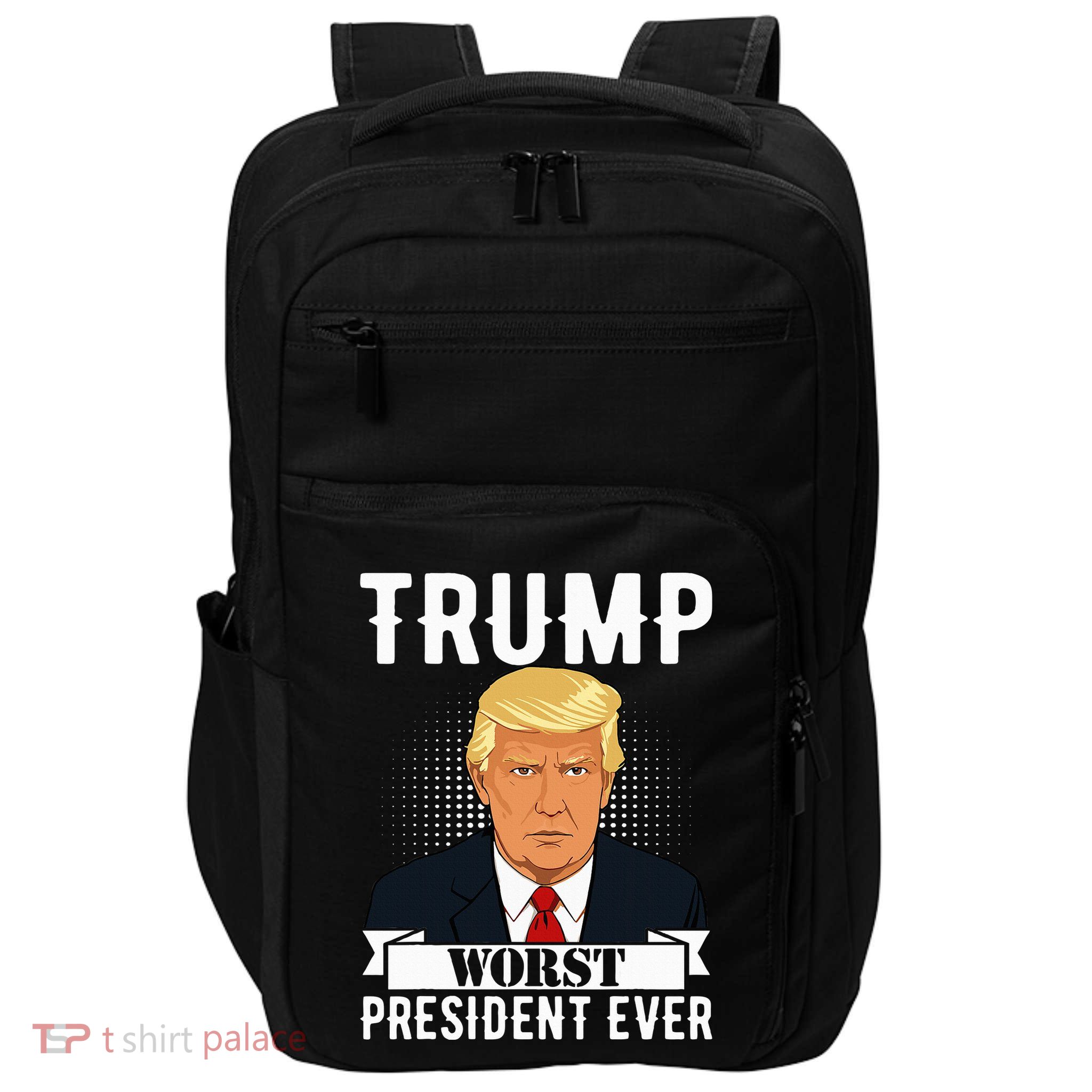 Trump Worst President Ever Political Statement Impact Tech Backpack