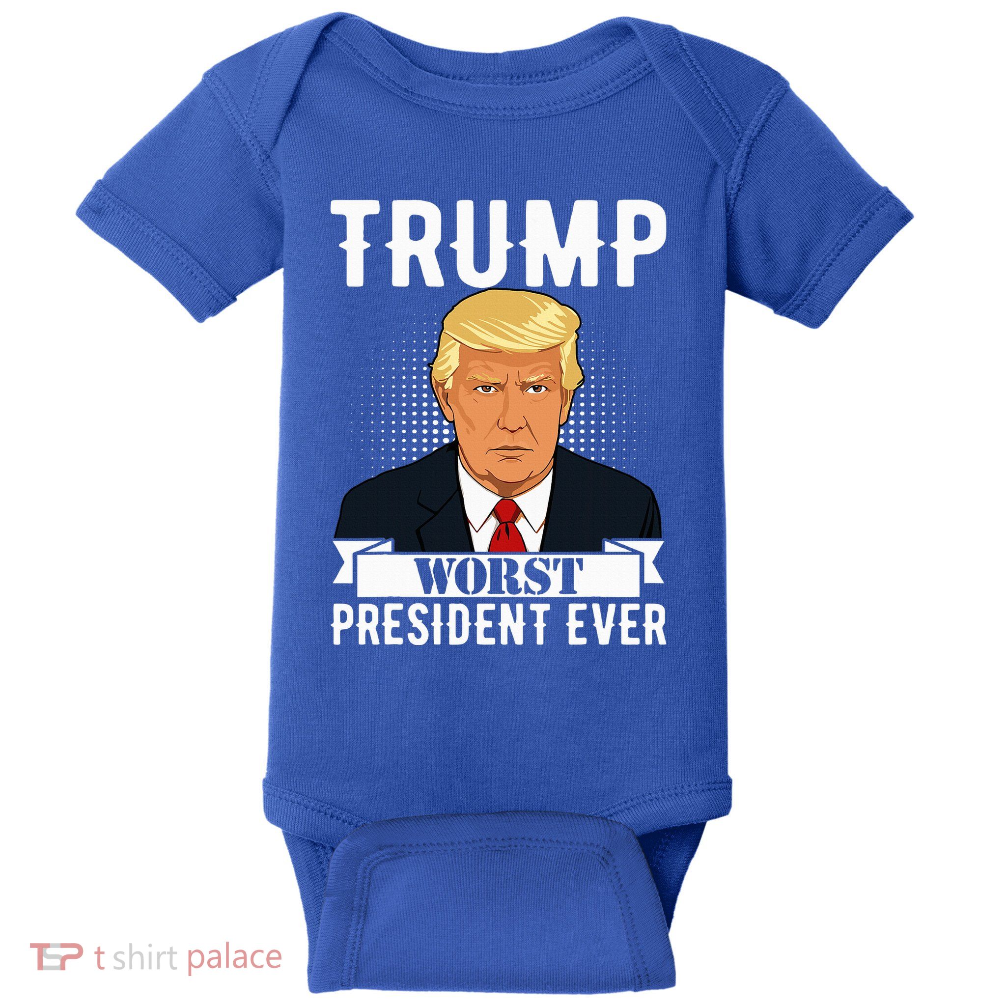 Trump Worst President Ever Political Statement Baby Bodysuit