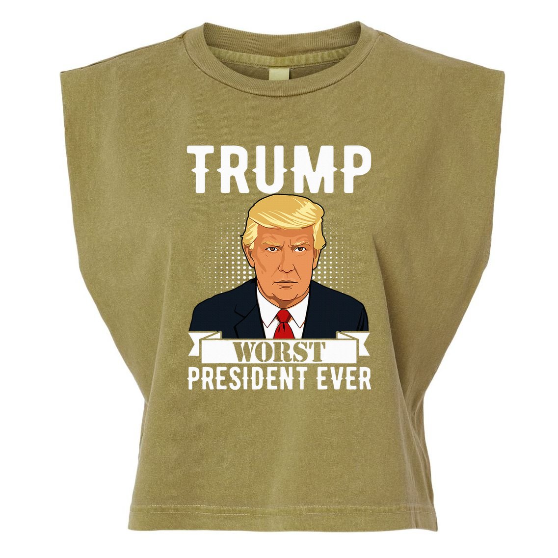 Trump Worst President Ever Political Statement Garment-Dyed Women's Muscle Tee