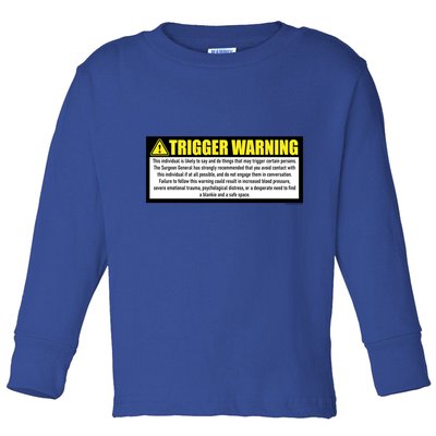 Trigger Warning Parody Warning Label For People Cool Gift Toddler Long Sleeve Shirt