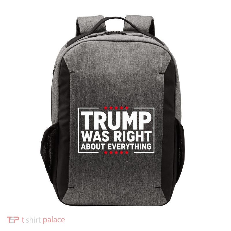 Trump Was Right About Everything Funny Patriotic Idea Vector Backpack
