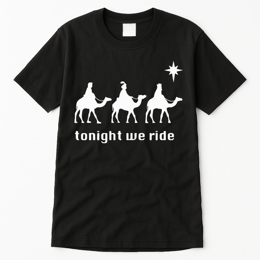 Tonight We Ride Christmas 3 Wise Menn Camel Ride Tall T-Shirt