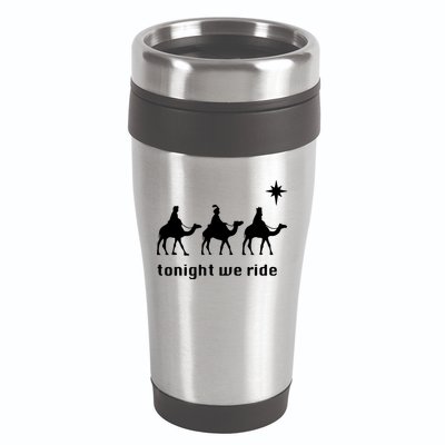 Tonight We Ride Christmas 3 Wise Menn Camel Ride 16oz Travel Tumbler