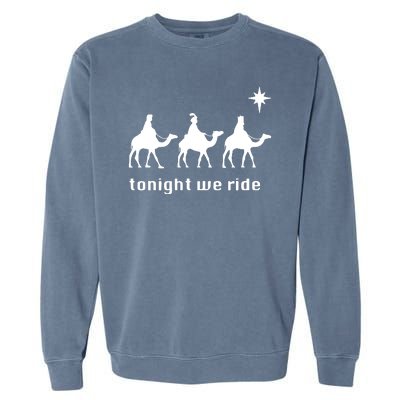 Tonight We Ride Christmas 3 Wise Menn Camel Ride Garment-Dyed Sweatshirt