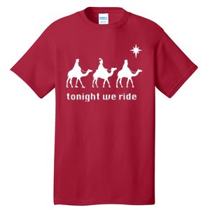 Tonight We Ride Christmas 3 Wise Menn Camel Ride Tall T-Shirt