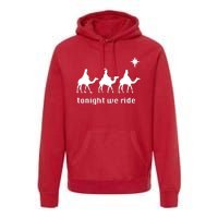 Tonight We Ride Christmas 3 Wise Menn Camel Ride Premium Hoodie