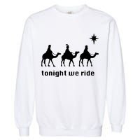 Tonight We Ride Christmas 3 Wise Menn Camel Ride Garment-Dyed Sweatshirt