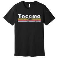 Tacoma Wa Retro Vintage Pride City 70s 80s Women Gift Premium T-Shirt