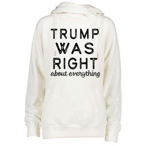 Trump Was Right About Everything, Pro Trump, Anti Biden, Republican Womens Funnel Neck Pullover Hood