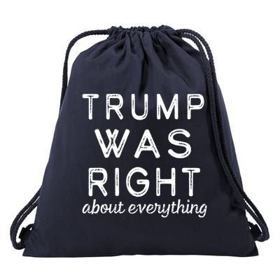 Trump Was Right About Everything, Pro Trump, Anti Biden, Republican Drawstring Bag