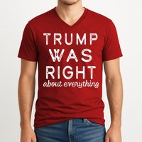 Trump Was Right About Everything, Pro Trump, Anti Biden, Republican V-Neck T-Shirt