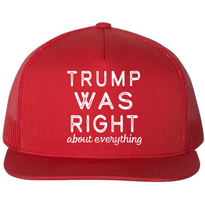 Trump Was Right About Everything, Pro Trump, Anti Biden, Republican Flatbill Hat