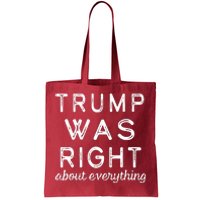 Trump Was Right About Everything, Pro Trump, Anti Biden, Republican Tote Bag