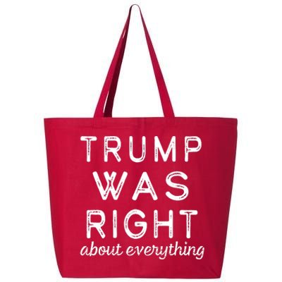 Trump Was Right About Everything, Pro Trump, Anti Biden, Republican 25L Jumbo Tote