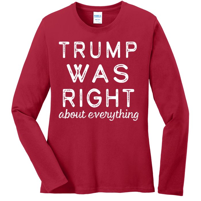 Trump Was Right About Everything, Pro Trump, Anti Biden, Republican Ladies Long Sleeve Shirt