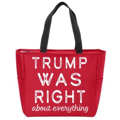 Trump Was Right About Everything, Pro Trump, Anti Biden, Republican Zip Tote Bag