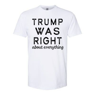 Trump Was Right About Everything, Pro Trump, Anti Biden, Republican Softstyle CVC T-Shirt