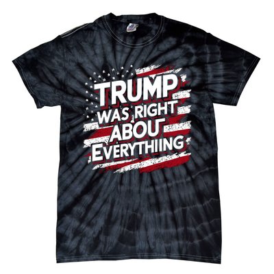 Trump Was Right About Everything Tie-Dye T-Shirt