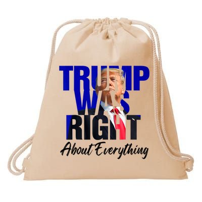 Trump Was Right About Everything Funny Political Drawstring Bag