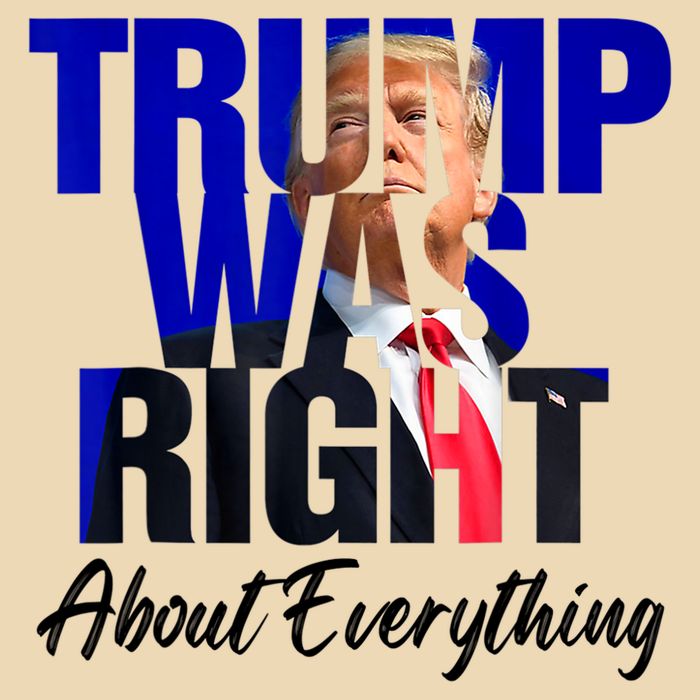 Trump Was Right About Everything Funny Political Bag