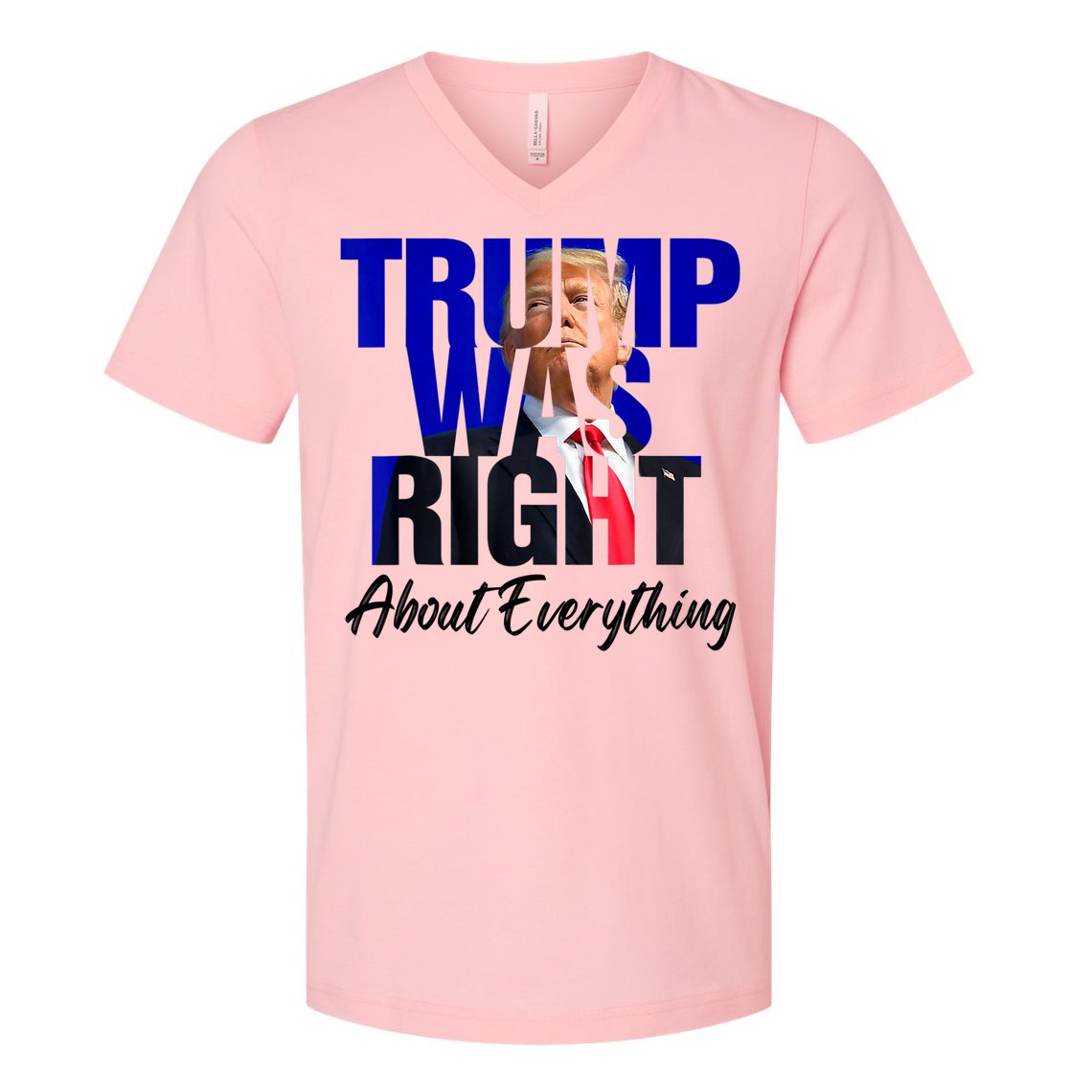 Trump Was Right About Everything Funny Political V-Neck T-Shirt