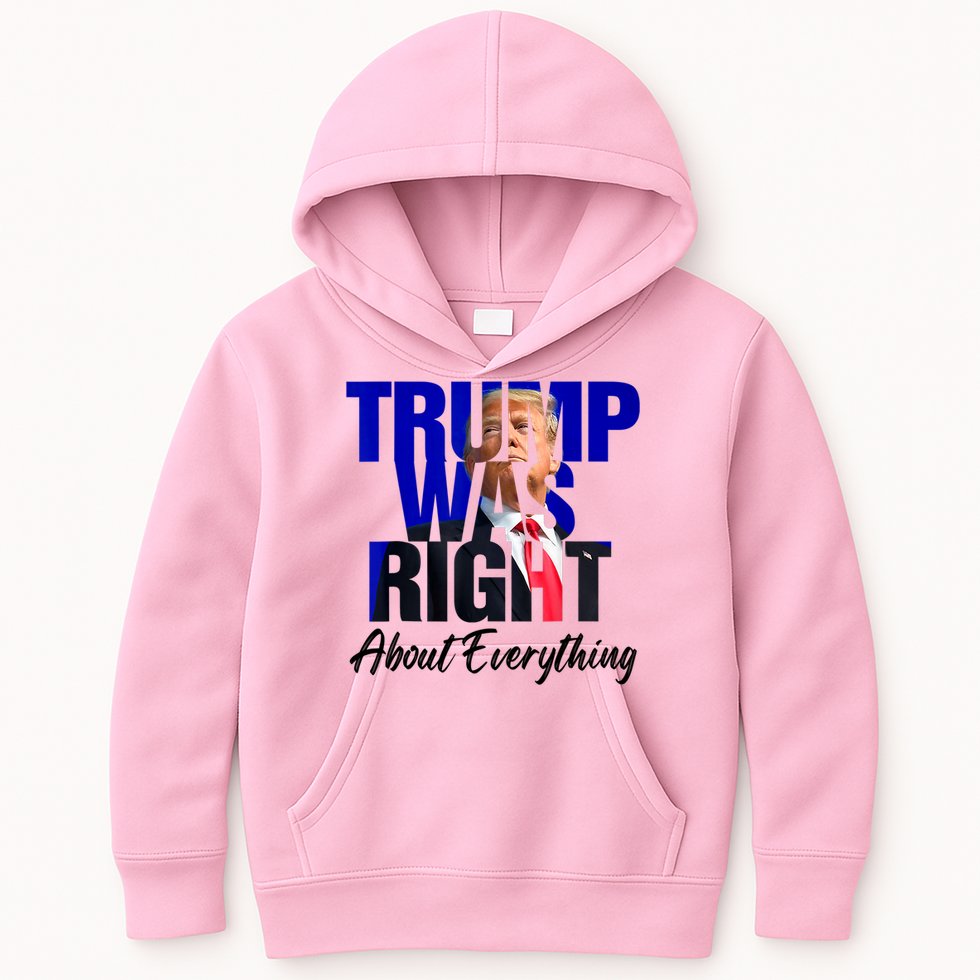 Trump Was Right About Everything Funny Political Kids Hoodie