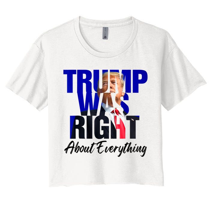 Trump Was Right About Everything Funny Political Women's Crop Top Tee