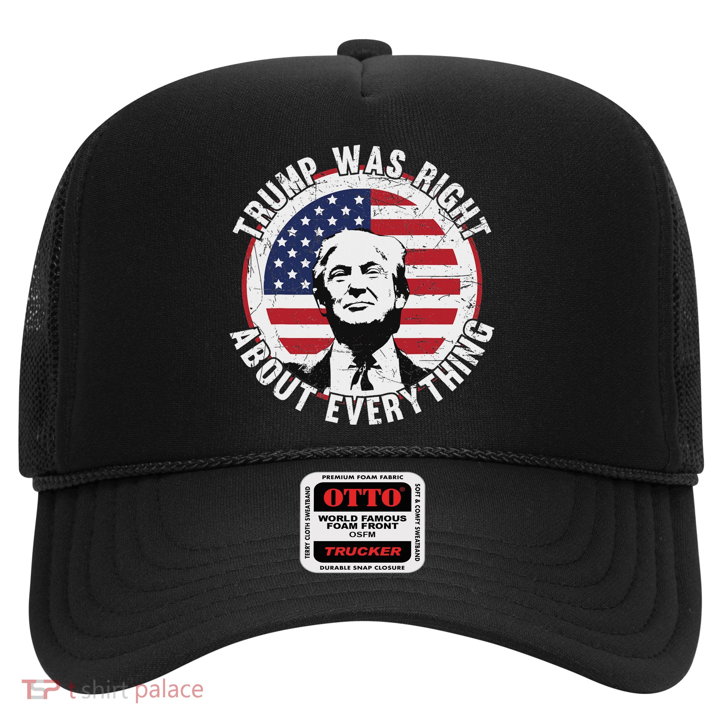 Trump Was Right About Everything Trucker Hat