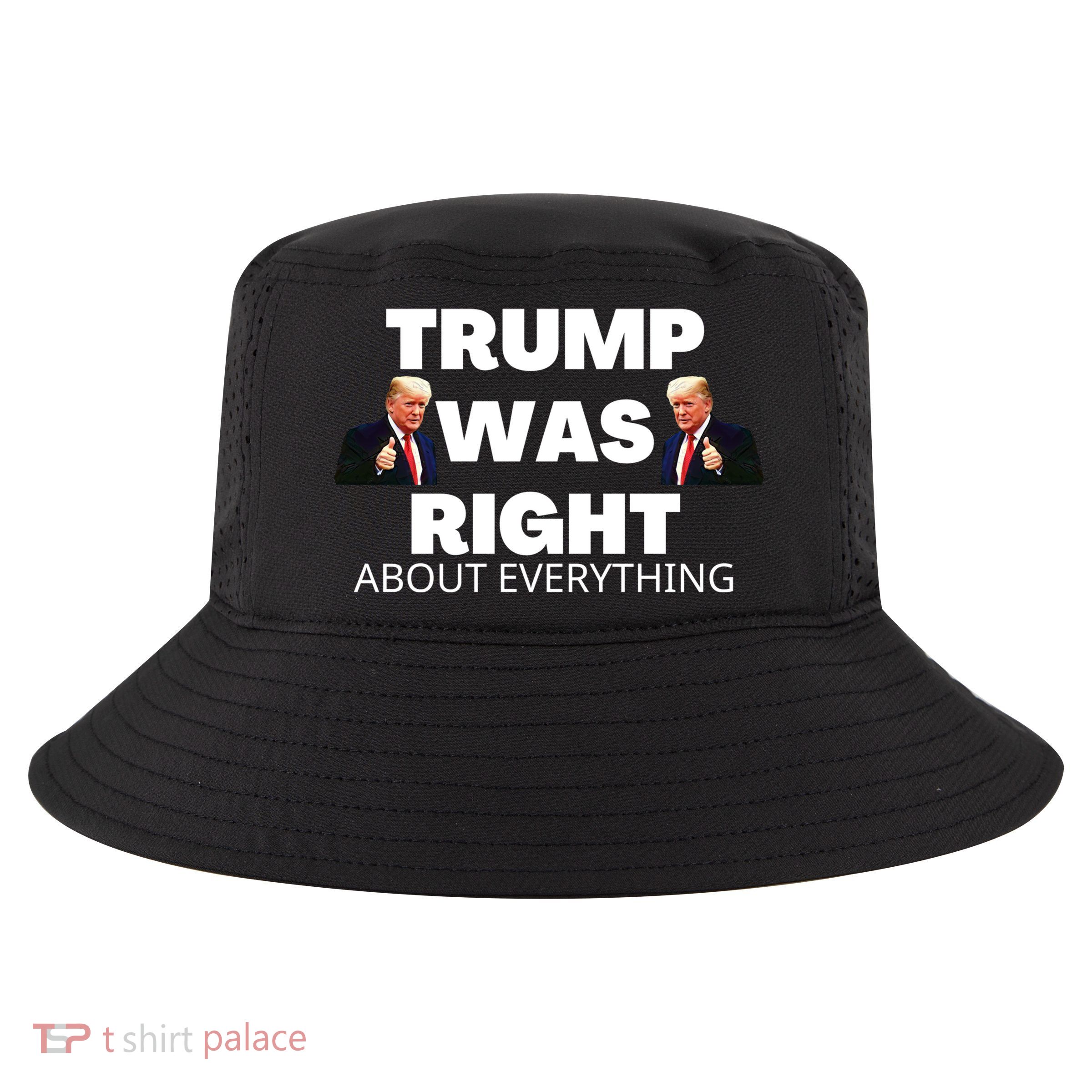 Trump Was Right About Everything Cool Comfort Performance Bucket Hat