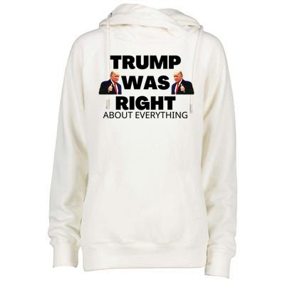 Trump Was Right About Everything Womens Funnel Neck Pullover Hood